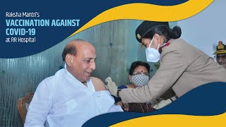 The first dosage of COVID-19 vaccine was administered to RM Shri Rajnath Singh at RR Hospital.