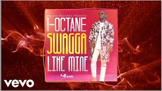 I-Octane - Swagga Like Mine (Official Audio)
