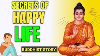 Secrets of Happy Life | Discover True Happiness ~ Buddha motivational story