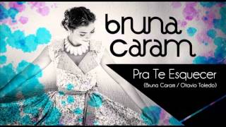 Pra Te Esquecer - Bruna Caram