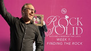 Rock Solid – Building Marriages That Last - Week 1: Finding The Rock. (Sermon Only)