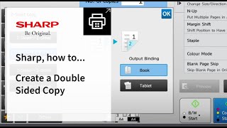 Sharp, how to Create a Double Sided Copy on a Sharp Multifunctional Printer