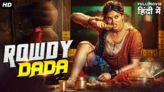 Rowdy Dada - South Indian Full Action Superhit Movie Dubbed In Hindi | Yamini Bhaskar, Harish