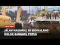 Jalan Nasional di Sidikalang-Dolok Sanggul Putus