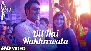 Dil Hai Nakhrewala Full song | Dil Toh Baccha Hai Ji | Ajay Devgn, Emraan Hashmi