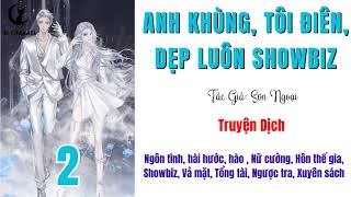 2 | ANH KHÙNG, TÔI ĐIÊN, DẸP LUÔN SHOWBIZ - Hài hước, Showbiz, Nữ cường, Hào môn, NT | Si Channel