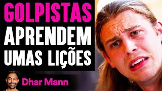 GOLPISTAS Aprendem Lições | Dhar Mann