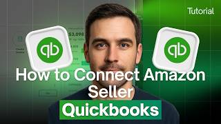 How to Connect Amazon Seller to QuickBooks Online (2026) – Step-by-Step Tutorial