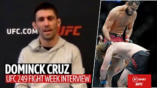 "I want to do what Masvidal did to Askren!" Dominick Cruz breaks down his UFC 249 fight with Cejudo