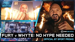 Tyson Fury v Dillian Whyte 🔥 No Hype Needed | Official BT Sport Promo