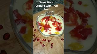 10mins Sweet Bread Custard Recipe | Delicious Easy Desert | How to make Tutti Fuitti Custard  #desse