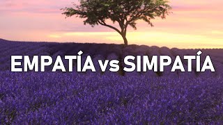 EMPATÍA Y SIMPATÍA | ¿Cuándo usarlas?