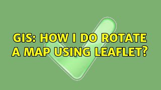 GIS: How I do rotate a map using Leaflet?