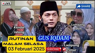 Gus Iqdam Rutinan Malam Selasa Majelis Sabilu Taubah [ 03 Februari 2025 ]