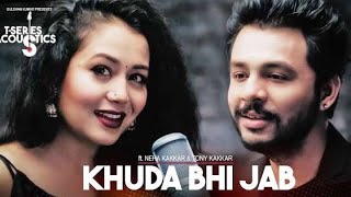Khuda Bhi Jab Acoustic  Song by Neha Kakkar and Tony Kakkar