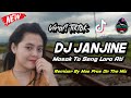 Dj Janjine viral tik tok Slow bass || Remix by Mas Pras On the mix