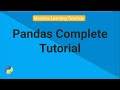 Complete Pandas Tutorial for Beginners | Data Science | Machine Learning