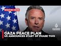 US envoy announces start of phase two of Trump's Gaza peace plan