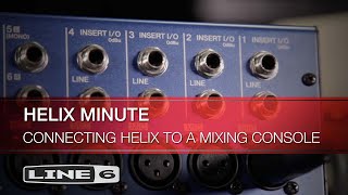 Helix Minute: Connecting Helix to a Mixing Console | Line 6