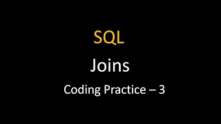 Joins || Coding Practice - 3 || SQL || Nxtwave