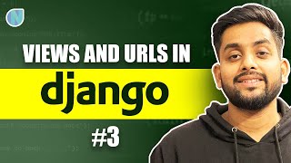 3. Explaining Views And URLs in Django Detailed Tutorial
