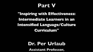 Dr. Urlaub “... Effectiveness: Intermediate Learners in an Intensified Language Cultural Curriculum\