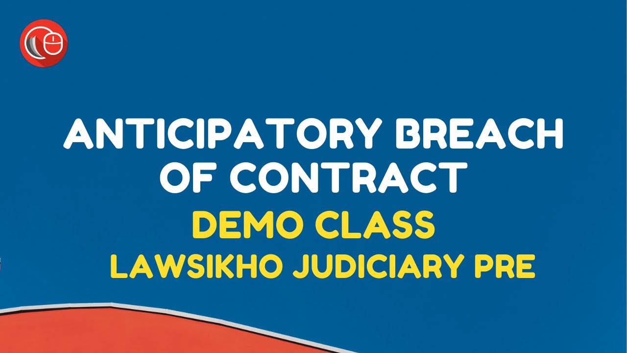 Anticipatory Breach Of Contract | Demo Class - LawSikho Judiciary ...