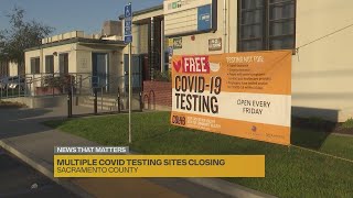 Sacramento County announces closure of multiple COVID-19 testing sites