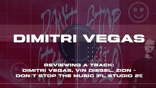 Reviewing a track: Dimitri Vegas, Vin Diesel, Zion - Don’t Stop The Music [FL Studio 21]