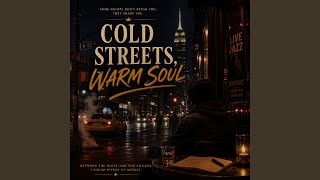 Cold Streets, Warm Soul