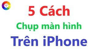 5 Cách Chụp Màn Hình Điện Thoại iPhone