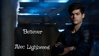 Shadowhunters - Alec Lightwood | Believer