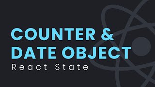 State Counter and Date Object in ReactJS | React JS Tutorial