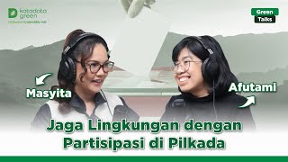 Jaga Lingkungan dengan Partisipasi di Pilkada | Green Talks