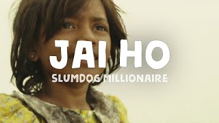 Slumdog Millionaire - Jai Ho (Lyrics)