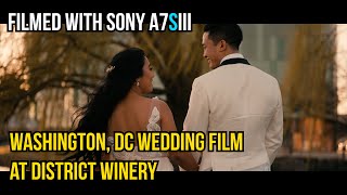 Washington DC Wedding Film at District Winery - Filmed with Sony a7SIII