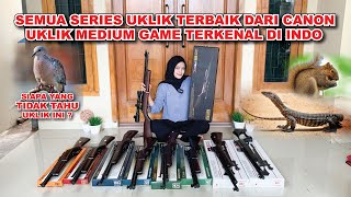 MEDIUM GAME SPESIALIS !! ALL JENIS SENAPAN UKLIK CANON UKLIK PALING TERKENAL SE NUSANTARA !!