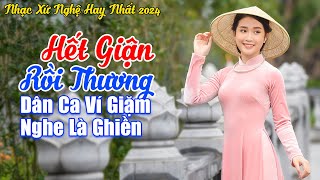 LK Hết Giận Rồi Thương - 80 Ca Khúc Dân Ca Xứ Nghệ Dạo Dào Cảm Xúc - Càng Nghe Càng Mê