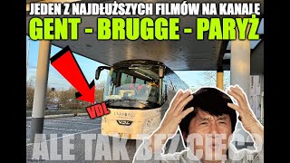 mega długi film bez cięć! - Gent, Brugge i aż do Paryża! (najdłuższy film z autokaru na YouTube?)