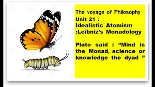 Unit 21: Leibniz's Monadology as Idealistic Atomism