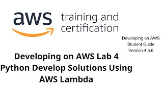 Developing on AWS Lab 4 Python Develop Solutions Using AWS Lambda