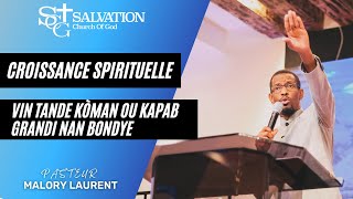 Vin Tande Kòman Ou Kapab Grandi nan Bondye | Pasteur Malory Laurent