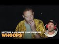 Dirty Dike - Whoops - Featuring Jam Baxter & Rag'n'Bone Man (Reaction)