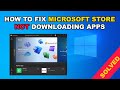 How To Fix Microsoft Store Not Downloading Apps in Windows 10 or 11