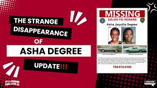 The Strange Disappearance of Asha Degree Update