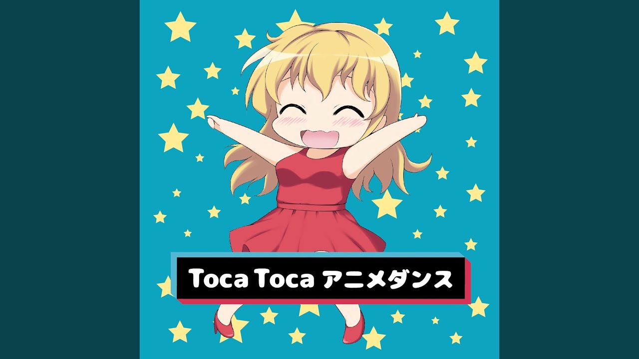 Toca Toca アニメダンス Remix Youtube Music