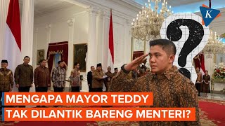 Jadi Seskab, Kenapa Mayor Teddy Tak Dilantik Bareng Menteri?