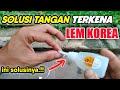 CARA MUDAH MELEPASKAN LEM KOREA / LEM G DI JARI TANGAN