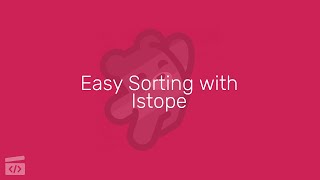 Easy Sorting with Istope, Part 5: Wrapping Up