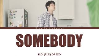 D.O. 디오 OF EXO - SOMEBODY [Han|Rom|Indo] Lirik Terjemahan
